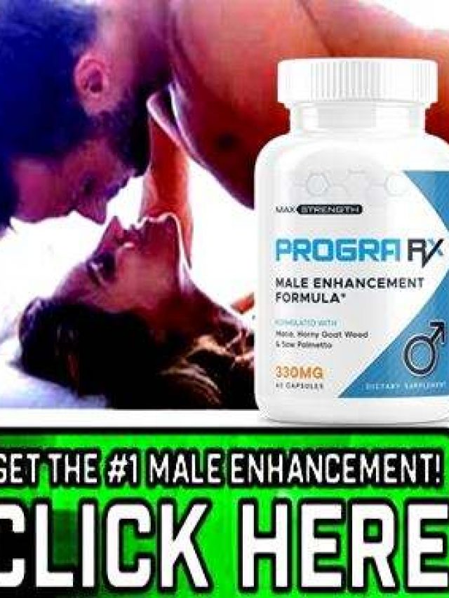 ProGra RX Male Enhancement Pills – The Solution to Your Performance Problems?